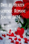 Cover: Drei zu Herzen gehende Romane Januar 2024 - Uksak E-Books