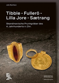 Bild: Tibble - Fullerö - Lilla Jore - Sætrang: - Leibniz-Zentrum für Archäologie (LEIZA)
