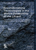 Cover: Groundbreaking Technologies in the Middle Paleolithic of the Levant: - Leibniz-Zentrum f&uuml;r Arch&auml;ologie (LEIZA)