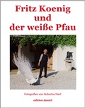 Cover: Fritz Koenig und der wei&szlig;e Pfau - media nova Verlag GmbH