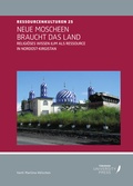 Cover: NEUE MOSCHEEN BRAUCHT DAS LAND - T&uuml;bingen University Press
