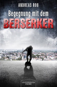 Abbildung von: Begegnung mit dem Berserker - Legionarion Verlag