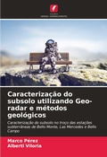 Cover: Caracterizacao do subsolo utilizando Geo-radar e metodos geologicos - Edicoes Nosso Conhecimento