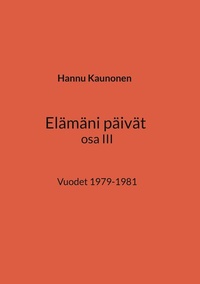 Abbildung von: Elämäni päivät osa III - BoD - Books on Demand - Finnland