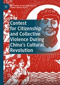 Cover: Contest for Citizenship and Collective Violence During China's Cultural Revolution - Palgrave Macmillan