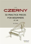 Cover: Carl Czerny - 50 Practice Pieces for Beginners, Op.481 - Fortepiano Publishing