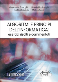 Enlarge image Cover: Algoritmi e Principi dell'Informatica: esercizi risolti e commentati - Società Editrice Esculapio