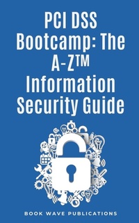 Abbildung von: PCI DSS Bootcamp The A-Z Information Security Guide - Book Wave Publications