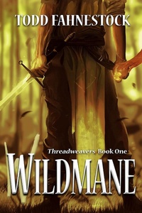 Enlarge image Cover: Wildmane (Threadweavers, #1) - Todd Fahnestock