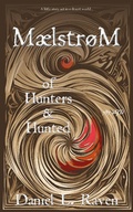 Cover: Maelstrom - of Hunters and Hunted - Daniel L. Raven
