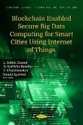 Cover: Blockchain Enabled Secure Big Data Computing for Smart Cities Using Internet of Things - Nova Science Publishers Inc