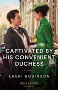 Cover: Captivated By His Convenient Duchess - HarperCollins
