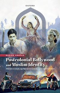 Abbildung von: Postcolonial Bollywood and Muslim Identity - Oxford University Press