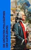 Cover: Die gr&ouml;&szlig;ten Philosophen der Aufkl&auml;rung - e-artnow