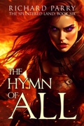 Cover: The Hymn of All (The Splintered Land, #6) - Richard Parry