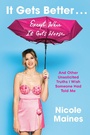 Cover: It Gets Better . . . Except When It Gets Worse - Random House Inc