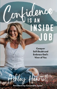 Enlarge image Cover: Confidence Is an Inside Job - WaterBrook