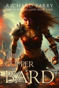 Cover: The Copper Bard (The Splintered Land, #4) - Richard Parry