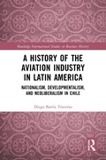 Cover: A History of the Aviation Industry in Latin America - Routledge