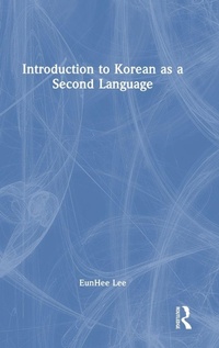 Enlarge image Cover: Introduction to Korean as a Second Language - Routledge