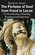 Cover: The Perfume of Soul from Freud to Lacan - Routledge