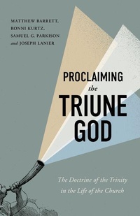 Enlarge image Cover: Proclaiming The Triune God - LifeWay Christian Resources