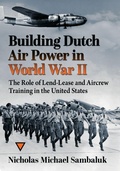 Cover: Building Dutch Air Power in World War II - McFarland & Co Inc