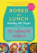 Cover: Bored of Lunch Healthy Air Fryer: 30 Minute Meals - Ebury Digital