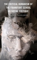 Cover: The Critical Humanism of the Frankfurt School as Social Critique - Lexington Books