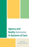 Cover: Agency and Bodily Autonomy in Systems of Care - Lexington Books