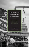 Cover: The Press and Democratic Backsliding - Lexington Books