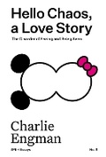Cover: Hello Chaos, a Love Story: The Disorder of Seeing and Being Seen - Self Publish, Be Happy