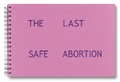 Cover: The Last Safe Abortion - Self Publish, Be Happy