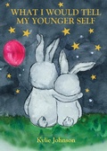Cover: What I Would Tell My Younger Self - New Holland Publishers