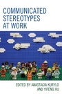 Cover: Communicated Stereotypes at Work - Lexington Books
