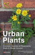 Cover: A Field Guide to Urban Plants - Pelagic Publishing