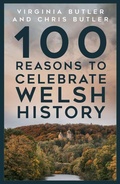 Cover: 100 Reasons to Celebrate Welsh History - The History Press Ltd