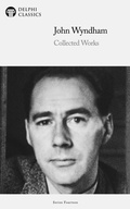 Cover: Delphi Collected Works of John Wyndham Illustrated - Delphi Publishing Ltd
