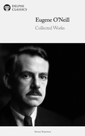 Cover: Delphi Collected Works of Eugene O'Neill Illustrated - Delphi Publishing Ltd