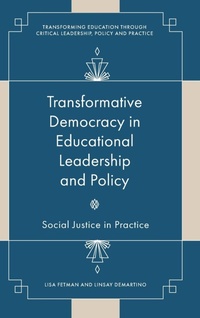 Enlarge image Cover: Transformative Democracy in Educational Leadership and Policy - Emerald Publishing Limited
