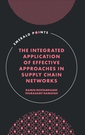 Cover: The Integrated Application of Effective Approaches in Supply Chain Networks - Emerald Publishing Limited