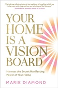 Cover: Your Home Is a Vision Board - Hay House Inc