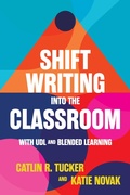Cover: Shift Writing into the Classroom with UDL and Blended Learning - Impress