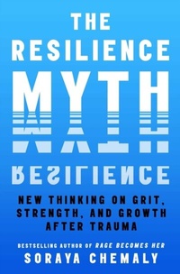 Abbildung von: The Resilience Myth - Simon + Schuster LLC