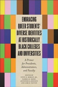 Cover: Embracing Queer Students' Diverse Identities at Historically Black Colleges and Universities - Rutgers University Press