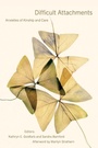Cover: Difficult Attachments - Rutgers University Press