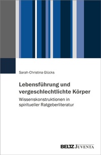 Abbildung von: Lebensführung und vergeschlechtlichte Körper - Juventa Verlag ein Imprint der Beltz Verlagsgruppe GmbH & Co. KG