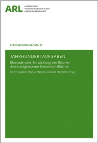 Abbildung von: Jahrhundertaufgaben - ARL - Akademie für Raumentwicklung in der Leibniz-Gemeinschaft