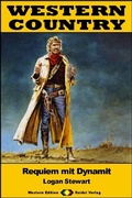 Cover: WESTERN COUNTRY 527: Requiem mit Dynamit - Raidel Vlg eBooks