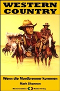 Cover: WESTERN COUNTRY 558: Wenn die Mordbrenner kommen - Raidel Vlg eBooks